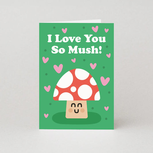 I Love You So Much Valentine's Card | Mushroom Greeting Card